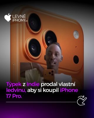 Týpek z Indie doslova prodal vlastní ledvinu, aby pak mohl poflexit, že si zakoupil iPhone 17 PRO! 🤣 Neboj, jde to ale...